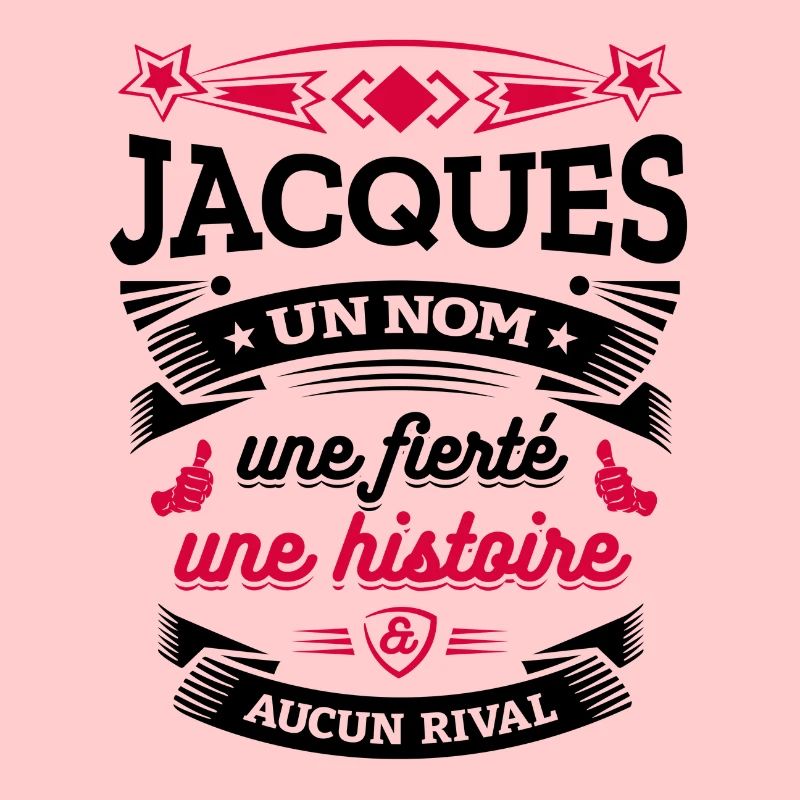 JACQUES UN NOM UNE FIERTÉ AUCUN RIVAL