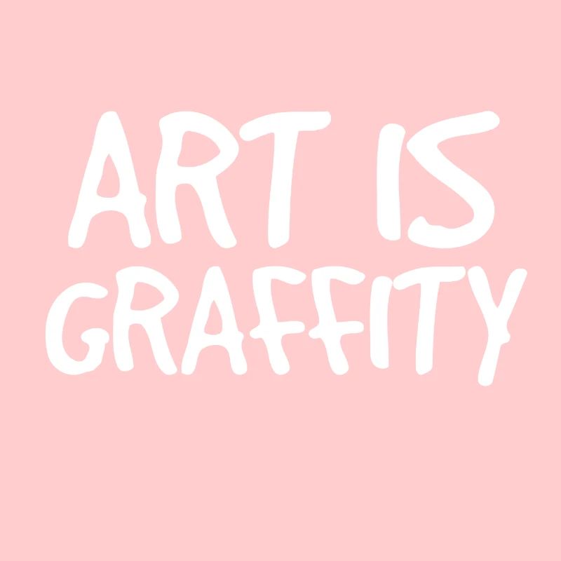 ART is graffiti graffiti