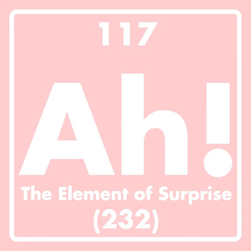 ah element of surprise saying funny physics uni