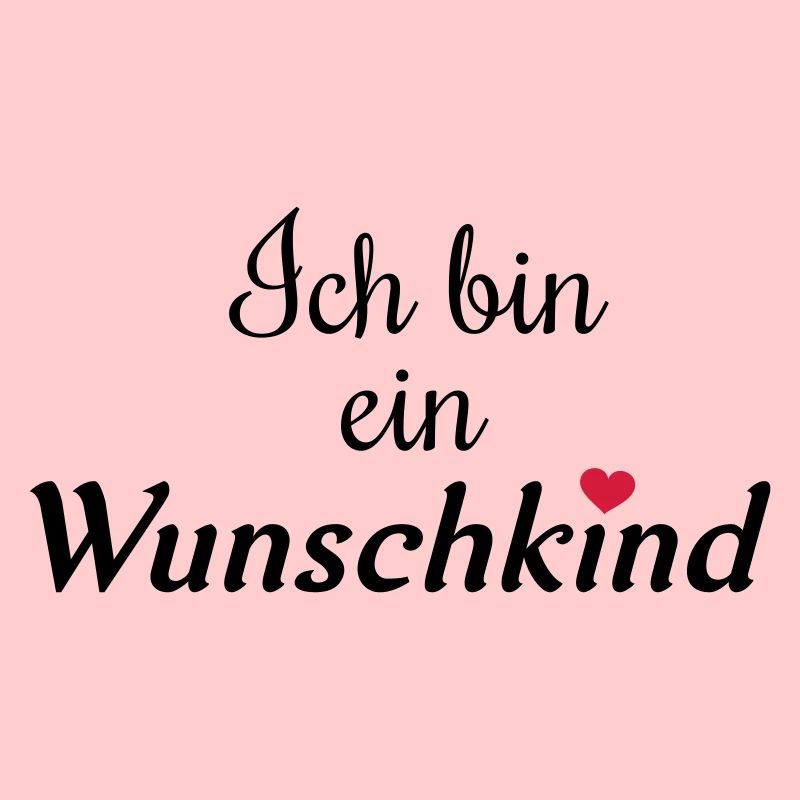 Ich bin ein wunschkind