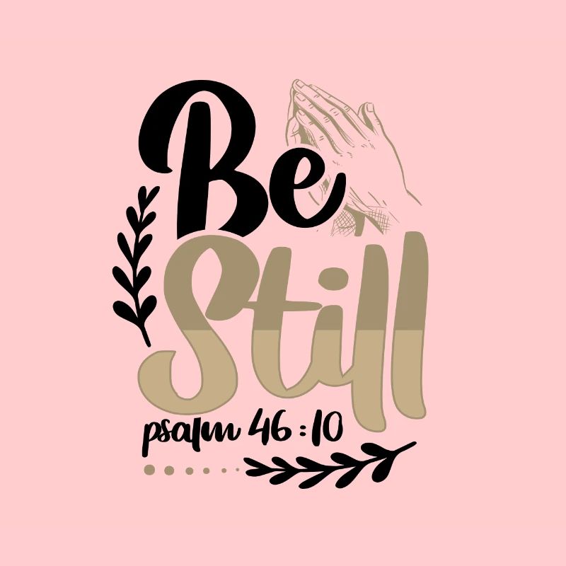 Christentum sei still Psalm 46 10 Christliches Geschenk