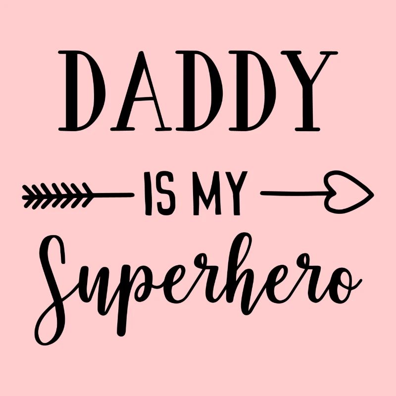 Daddy Is My Superhero