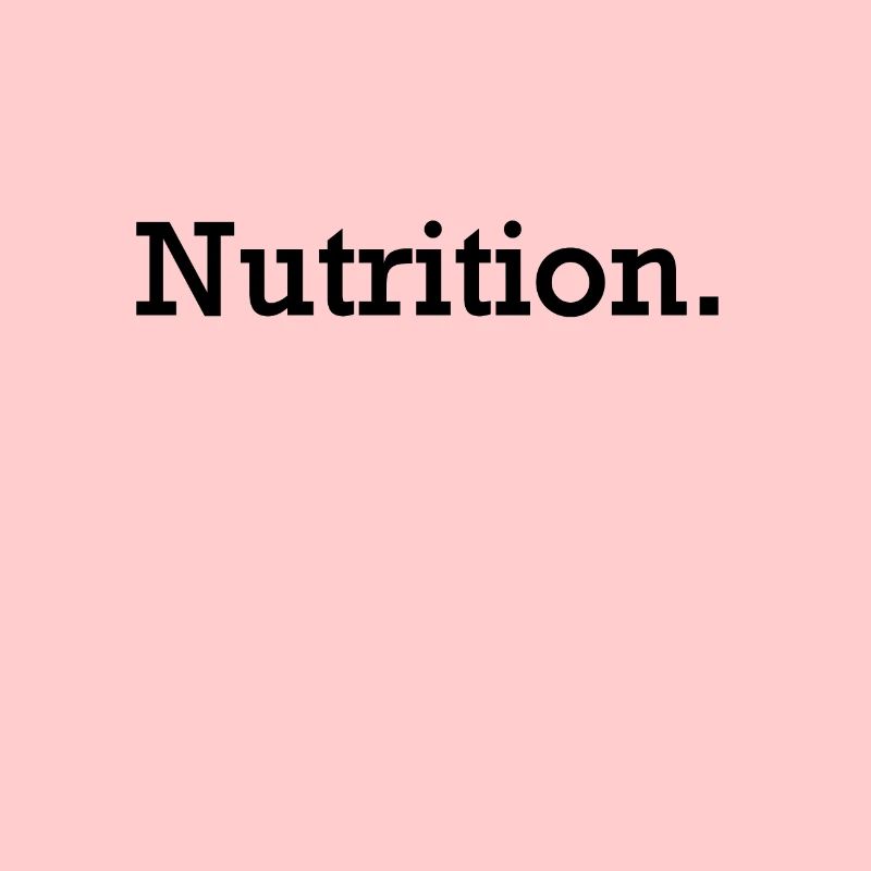 Nutrition.