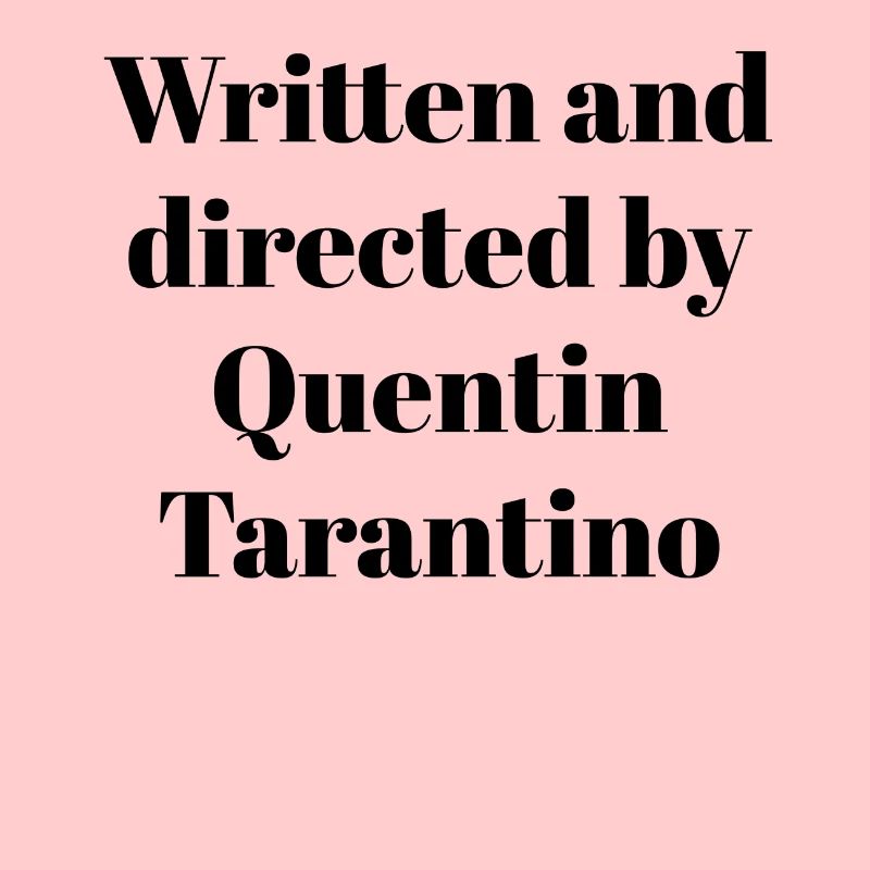 Written and directed by Quentin Tarantino Geschenk