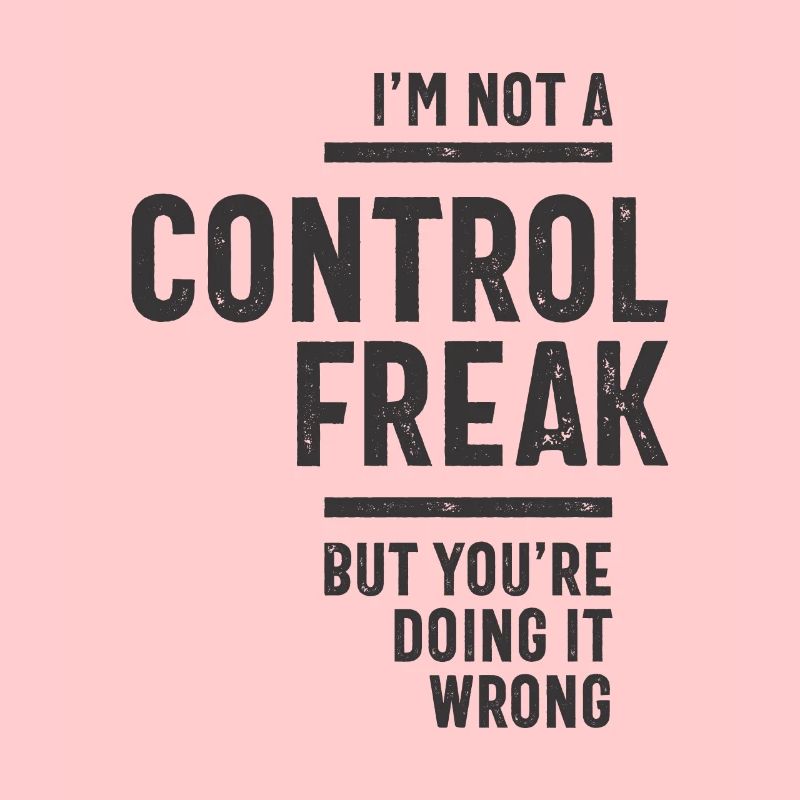 I'm Not A Control Freak