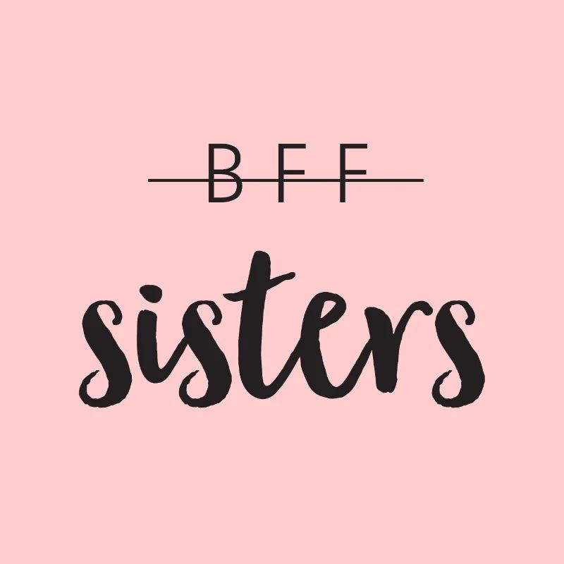 BFF SISTERS