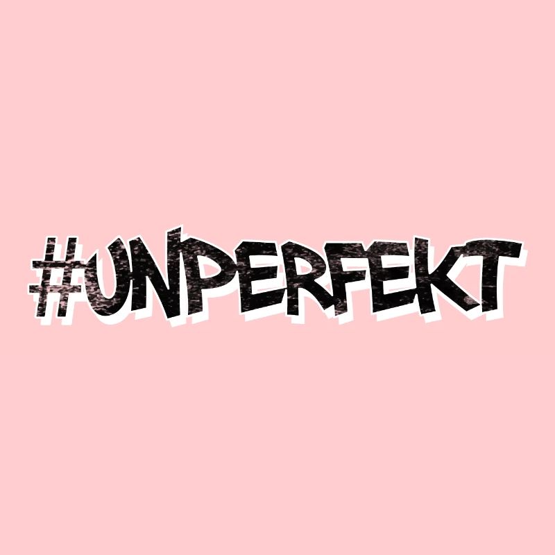 #unperfekt - nicht perfekt
