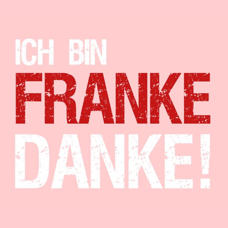 Ich bin Franke Danke! Franken Spruch Geschenk idee