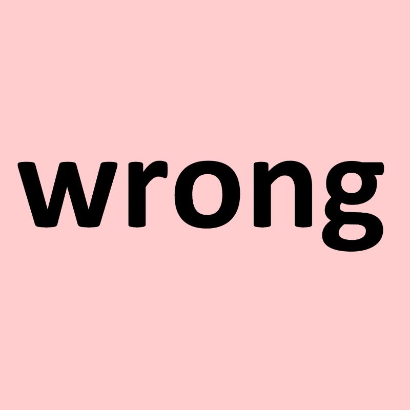 wrong