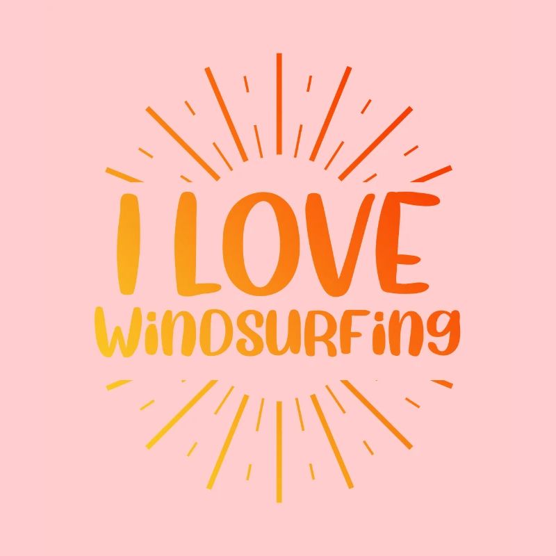 I love windsurfing