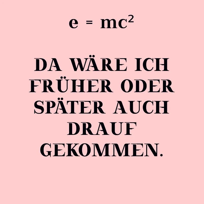 e = mc² lustig Geschenkidee witzig