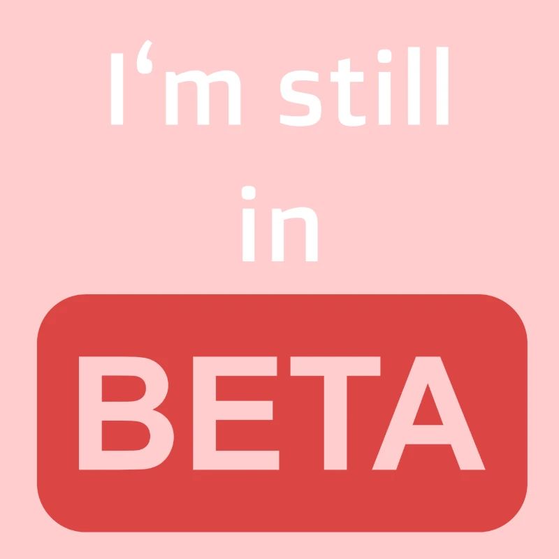 Still in Beta