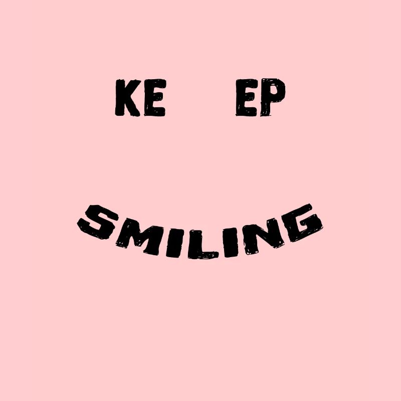 keep smiling