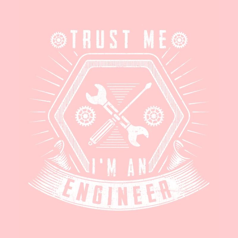 Trust Me I'm An Engineer