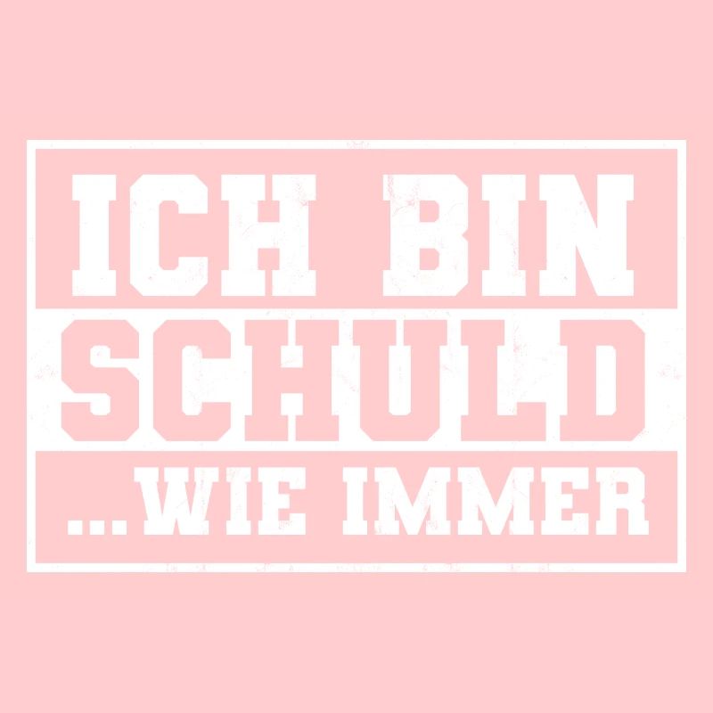 Ich Bin Schuld Witzig Sarkastisch Spruch Geschenk