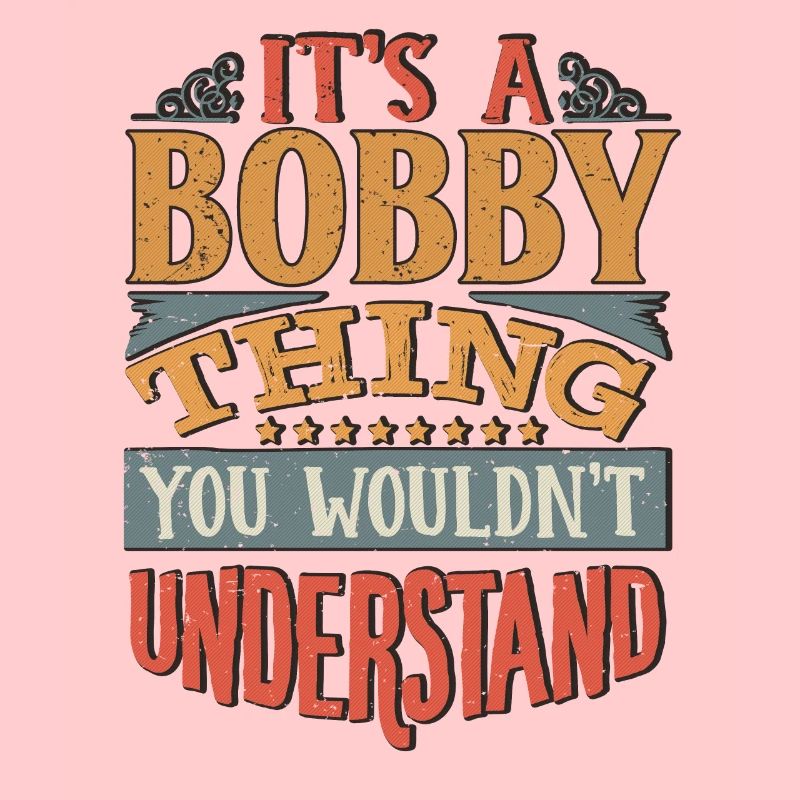 C’est une chose de Bobby que vous ne comprendriez pas - Bobby