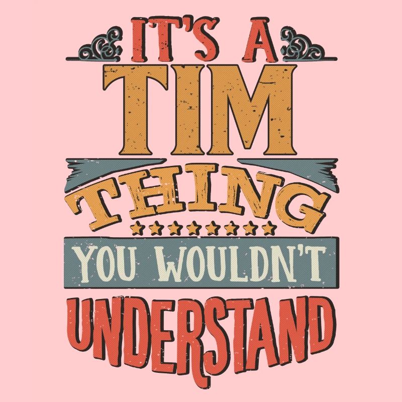 C’est une chose que vous ne comprendriez pas - Tim