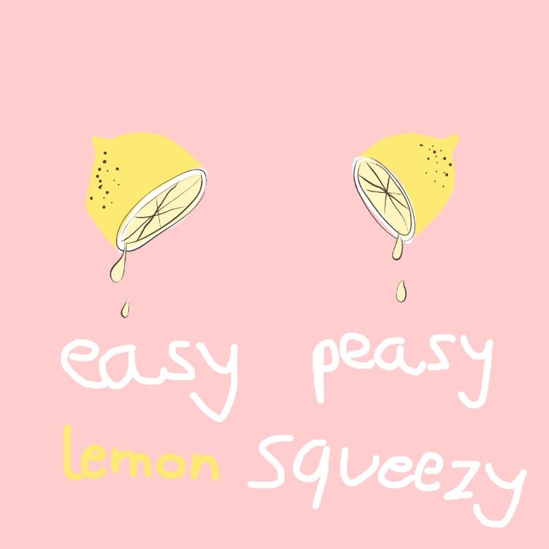 easy peasy lemon squeezy