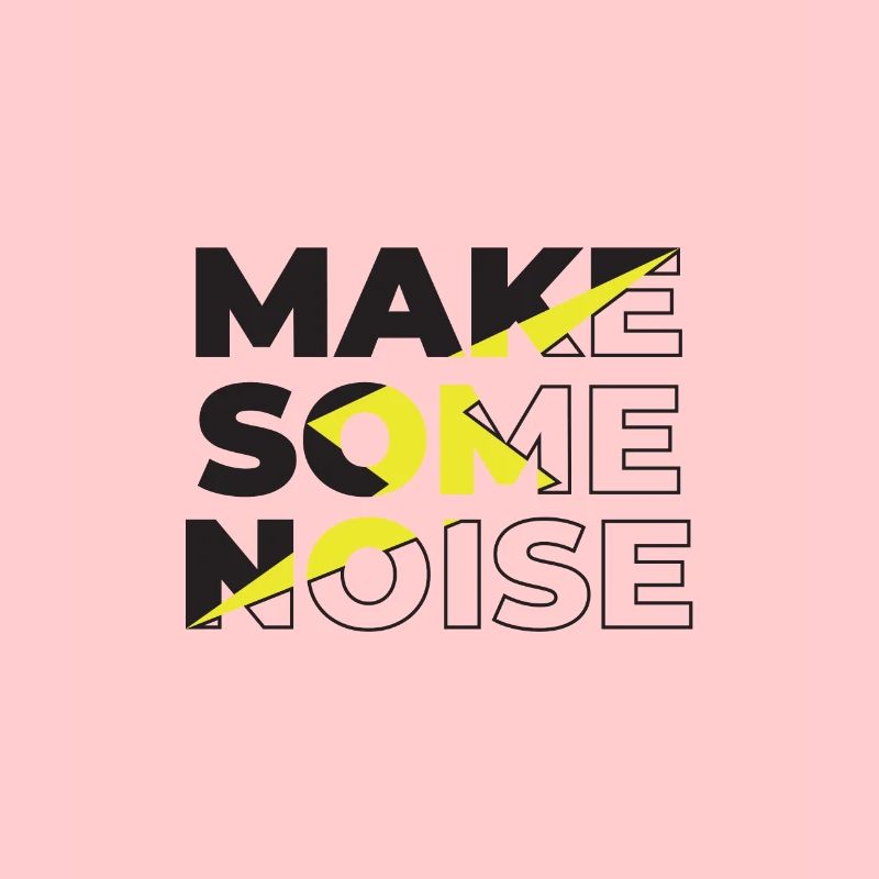 Make Some Noise