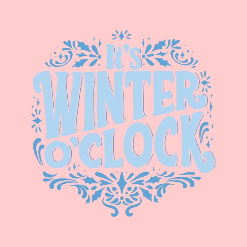 it's winter o'clock