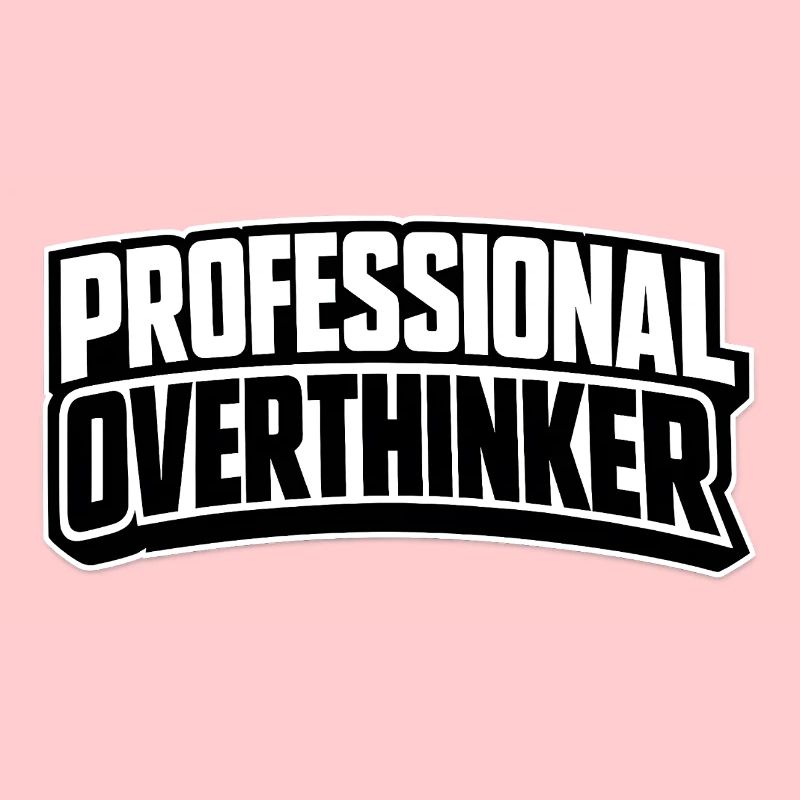 PROFESSIONAL OVERTHINKER INTROVERT