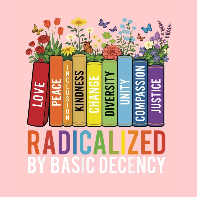 Radicalized Basic Decency Kindness Equality 