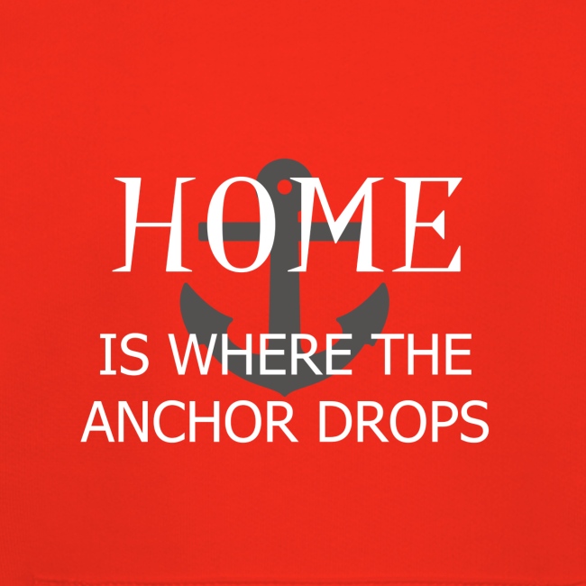 Home is where the anchor drops