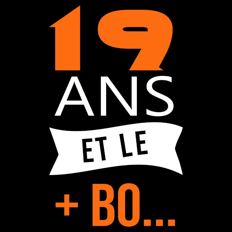 19 ans anniversaire 19 ans et le plus beau