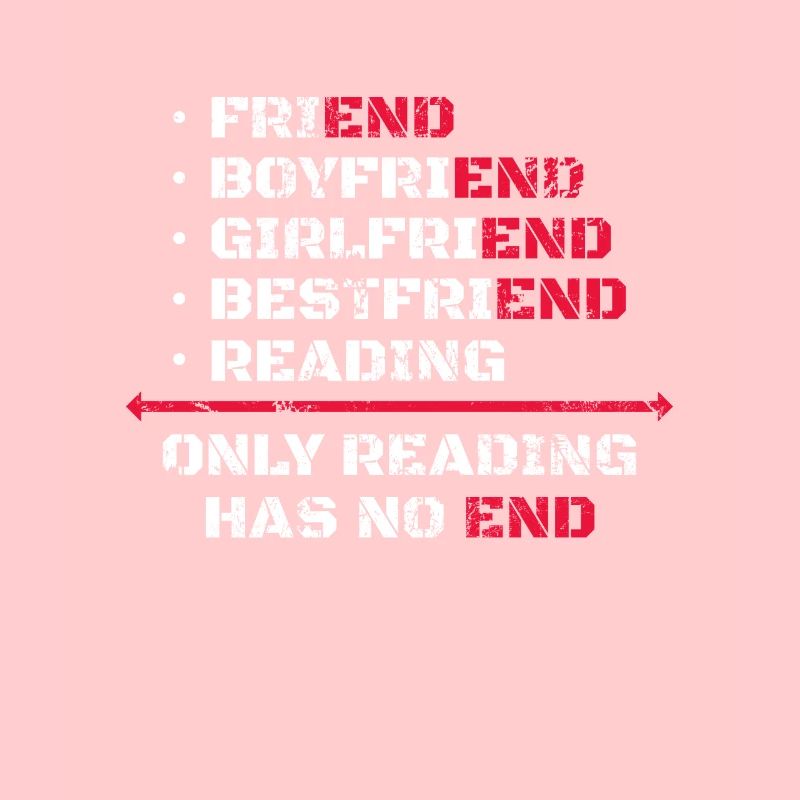 Only Reading Has No End Read Bookworm