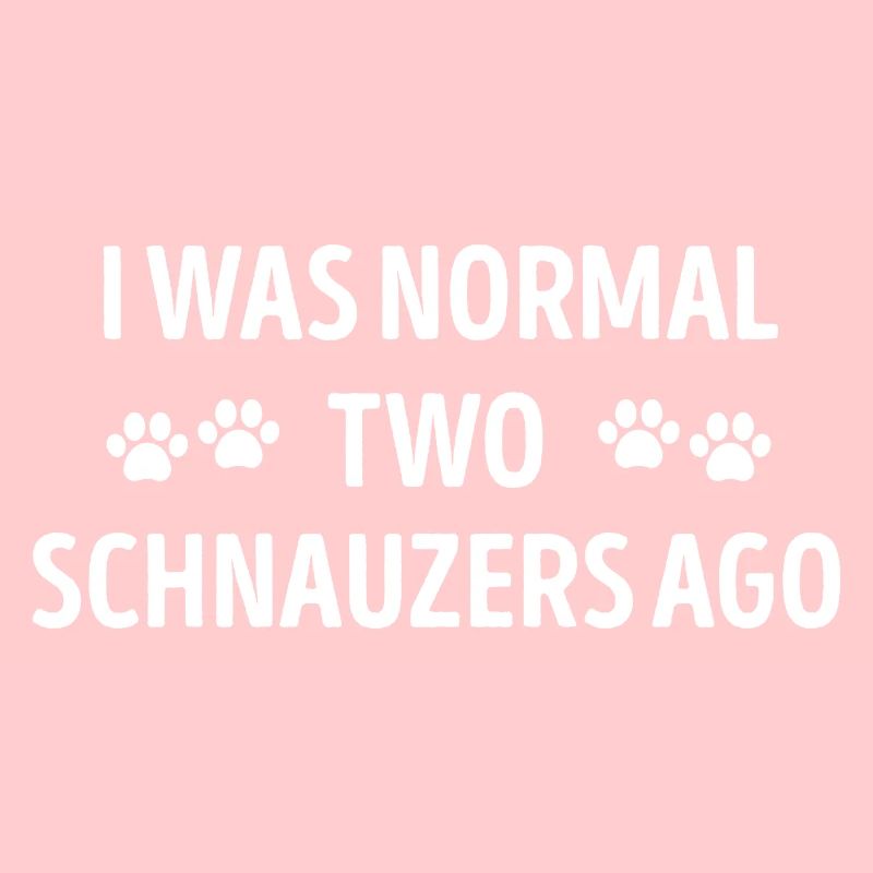 Ich war normal vor zwei Schnauzern lustig