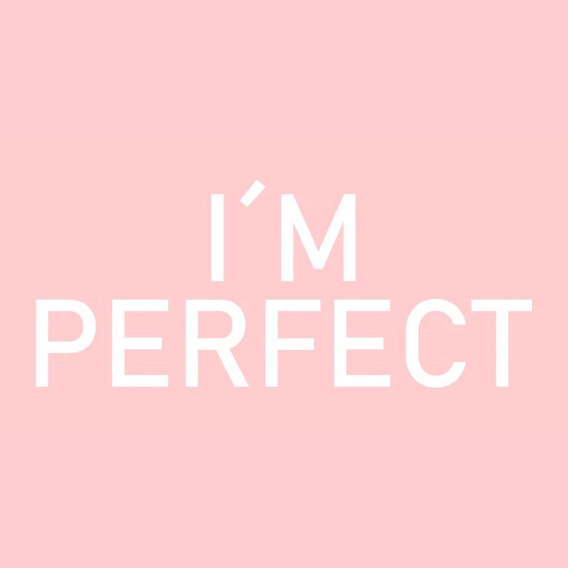 I am perfect - Ich bin perfekt