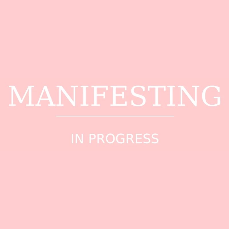 Manifesting - in progress