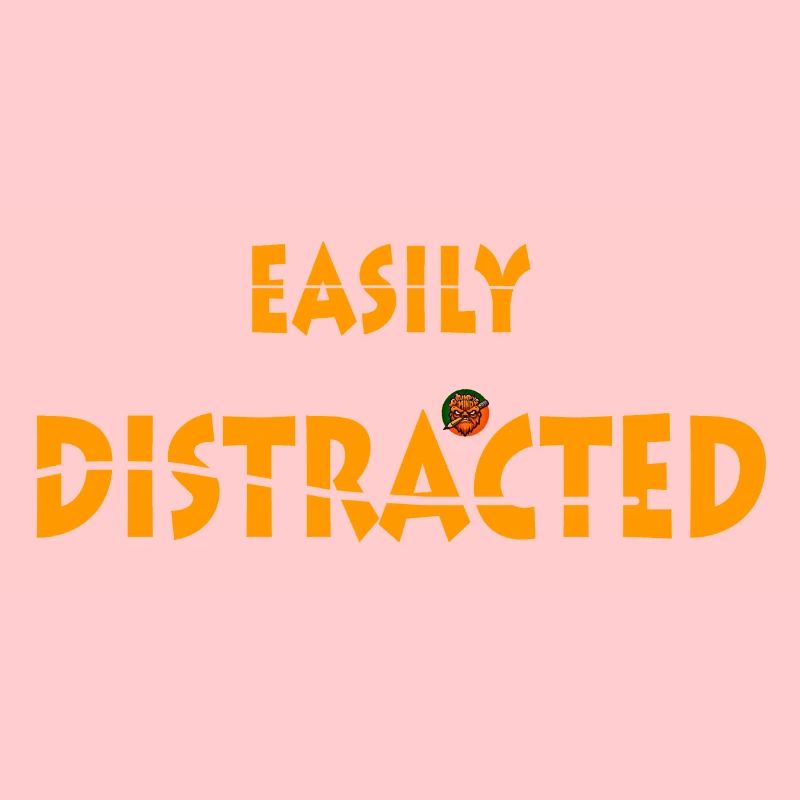 Easily Distracted