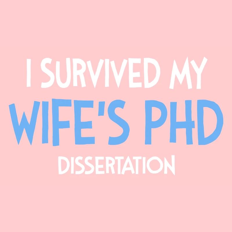 Wife's phd dissertation Student Geschenk