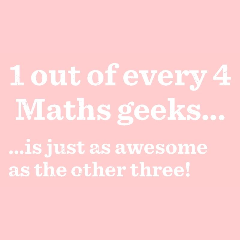 1 out of every 4 math's geeks is just as awesome