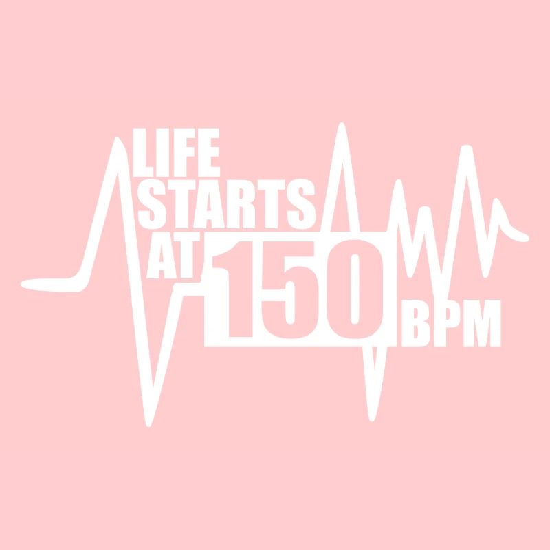Das Leben beginnt bei 150 BPM
