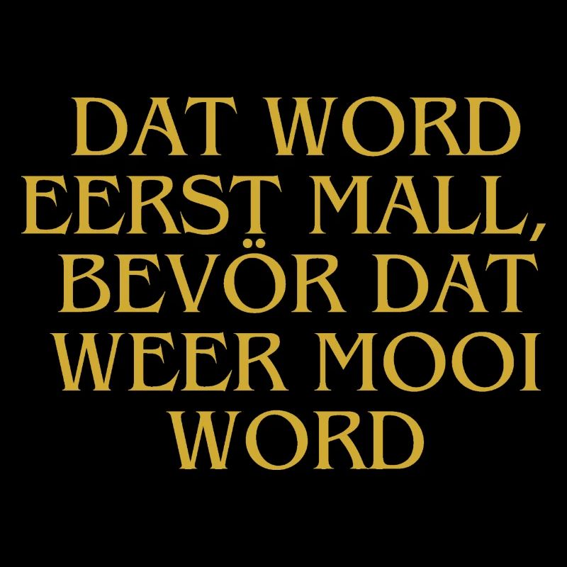 Plattdeutsch Ostfriesland "Dat word eerst mall"