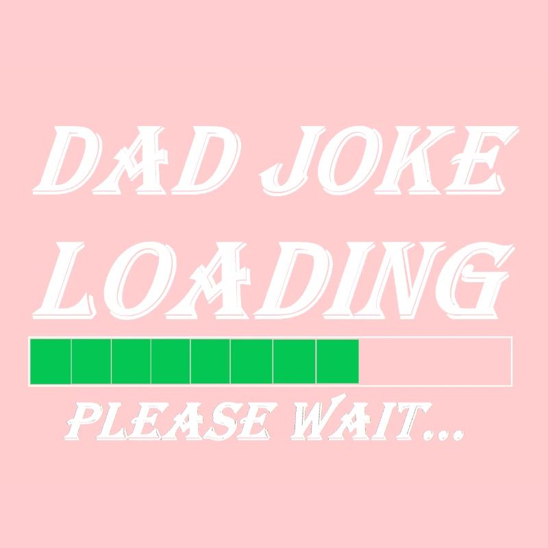 DAD JOKE LOADING