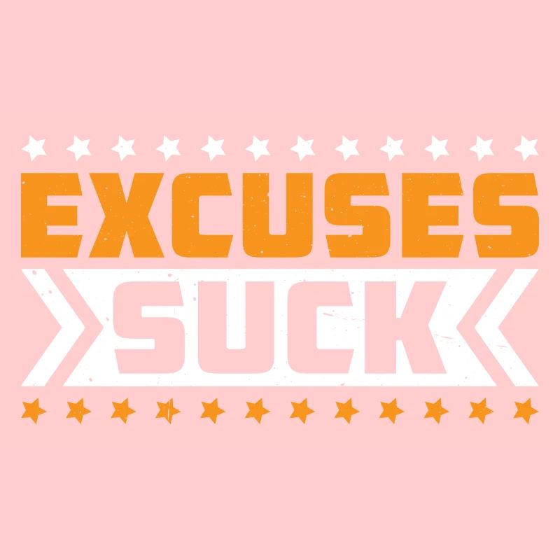 Excuses Suck 7