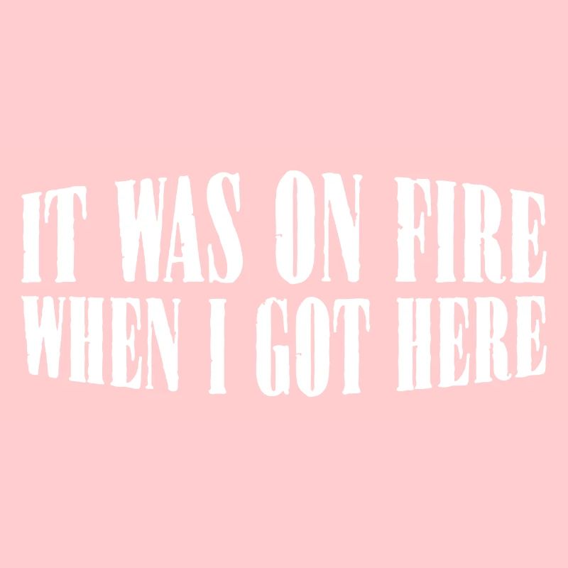 It Was On Fire When I Got Here 20