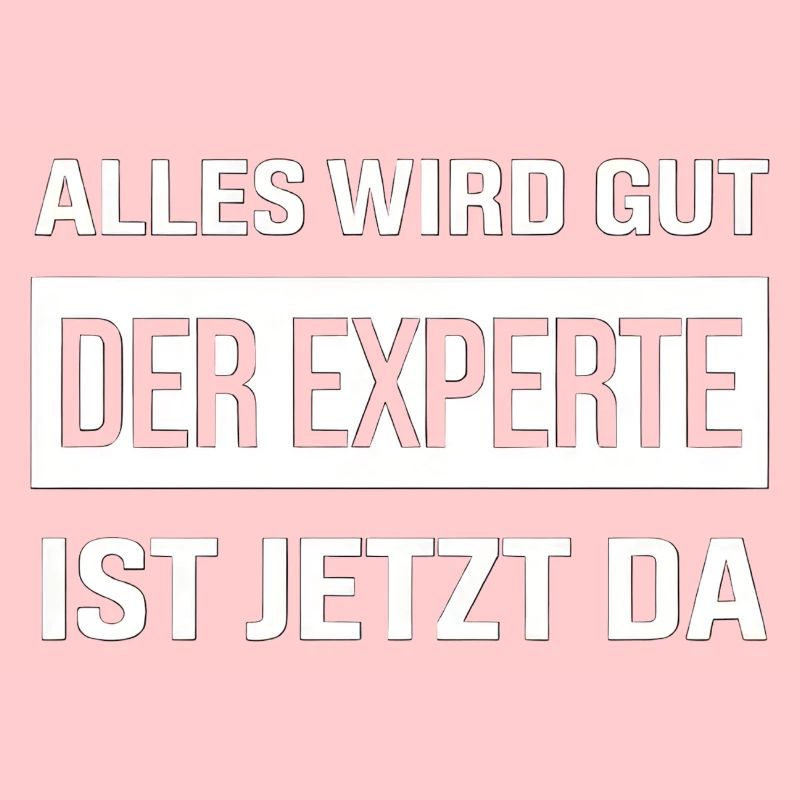 Alles Wird Gut Der Experte Ist Jetzt Da