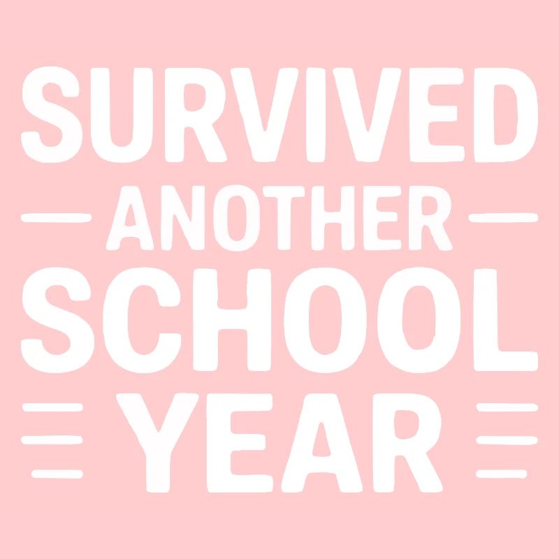 Survived Another School Year Statement