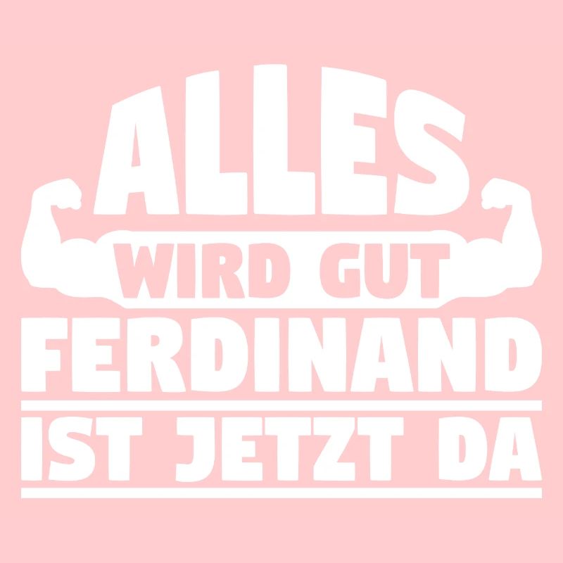 Alles wird gut Ferdinand ist jetzt da