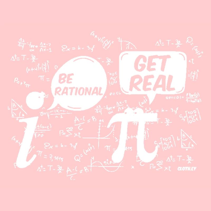 Be Rational Get Real T-Shirt Funny Math Geek Pi Da
