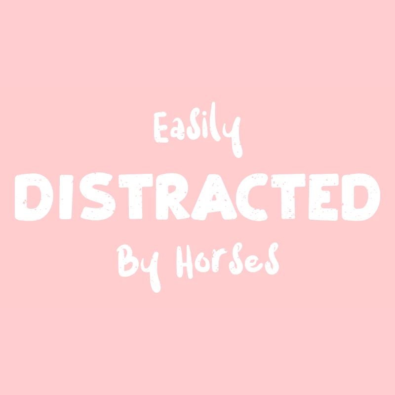 Easily Distracted By Horses