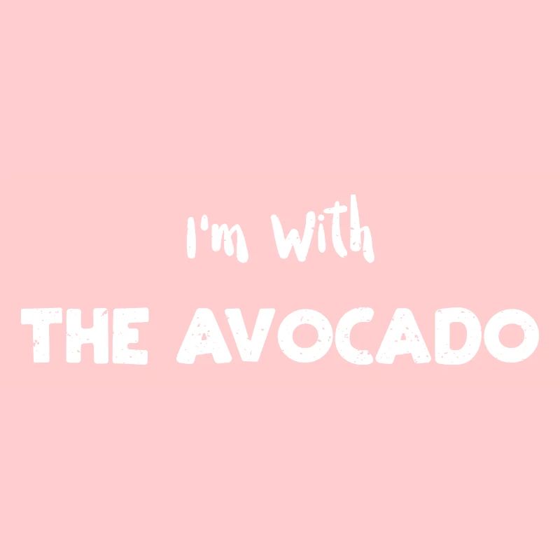 I'm With The Avocado - Avocado