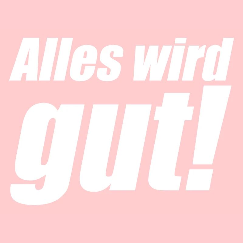Alles wird gut