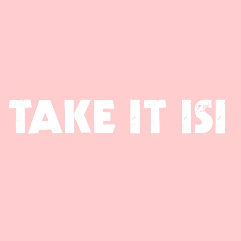 TAKE IT ISI