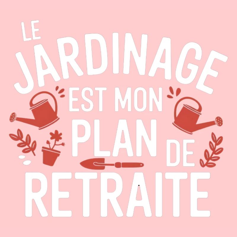 Le Jardinage Mon plan de Retraite