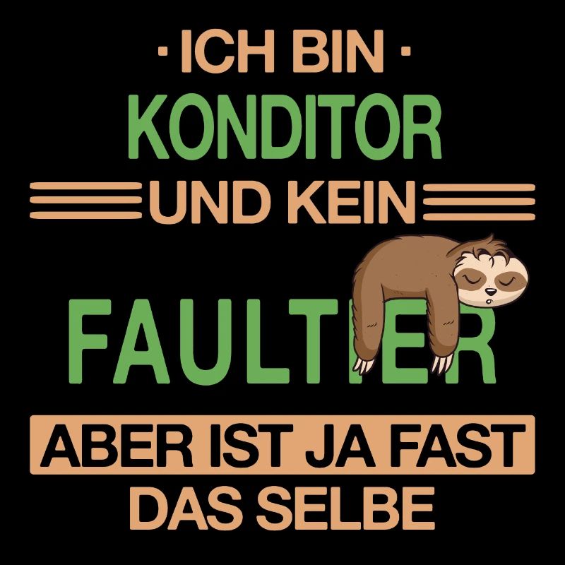 Konditor Konditorei Kuchen Torte Beruf Spruch